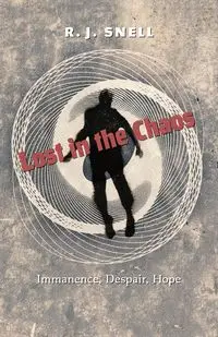 Lost in the Chaos - Snell R. J.