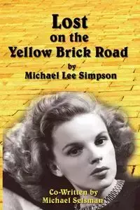 Lost on the Yellow Brick Road - Michael Lee Simpson