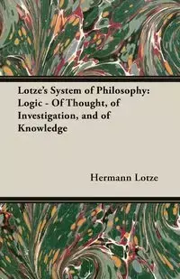 Lotze's System of Philosophy - Lotze Hermann