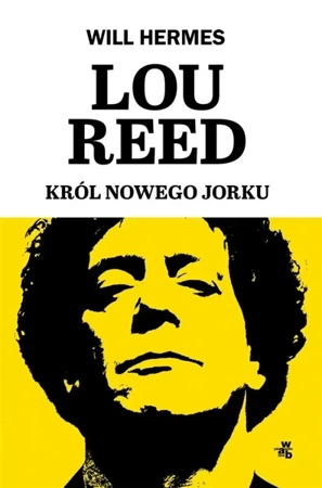 Lou Reed. Król Nowego Jorku - Will Hermes