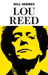 Lou Reed - Will Hermes