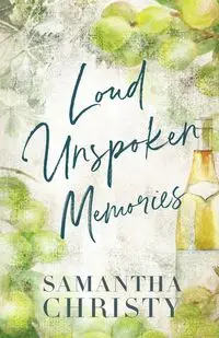 Loud Unspoken Memories - Christy Samantha