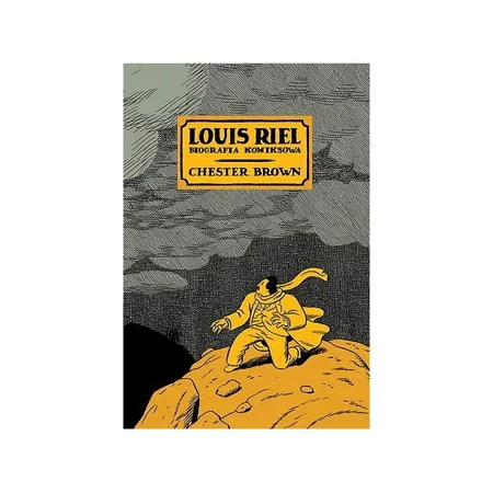 Louis Riel - biografia komiksowa - CHESTER BROWN