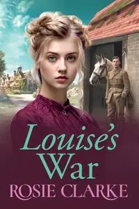 Louise's War - Rosie Clarke