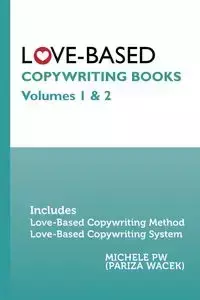 Love-Based Copywriting Books - Michele PW (Pariza Wacek)