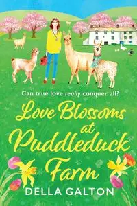 Love Blossoms at Puddleduck Farm - Della Galton