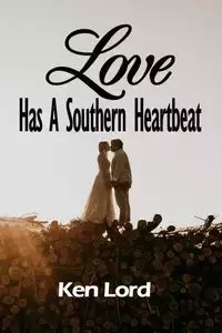 Love Has A Southern Heartbeat - Ken Lord