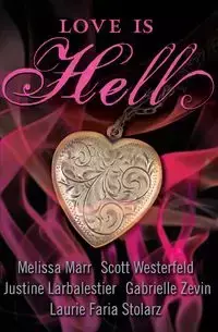 Love Is Hell - Scott Westerfeld