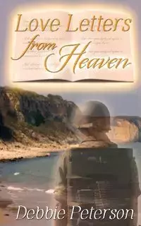 Love Letters from Heaven - Debbie Peterson