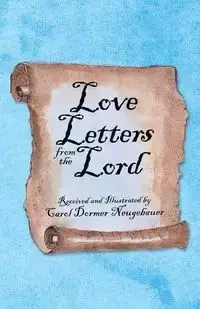 Love Letters from the Lord - Carol Neugebauer Dormer