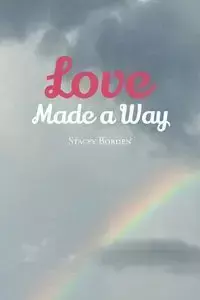 Love Made a Way - Stacey Borden