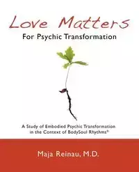 Love Matters For Psychic Transformation - Reinau Maja