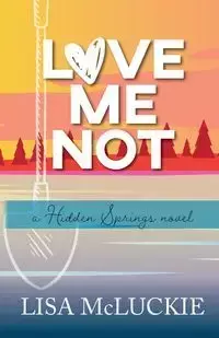 Love Me Not - Lisa McLuckie