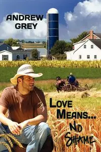 Love Means... No Shame - Andrew Grey