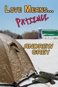 Love Means... Patience - Andrew Grey