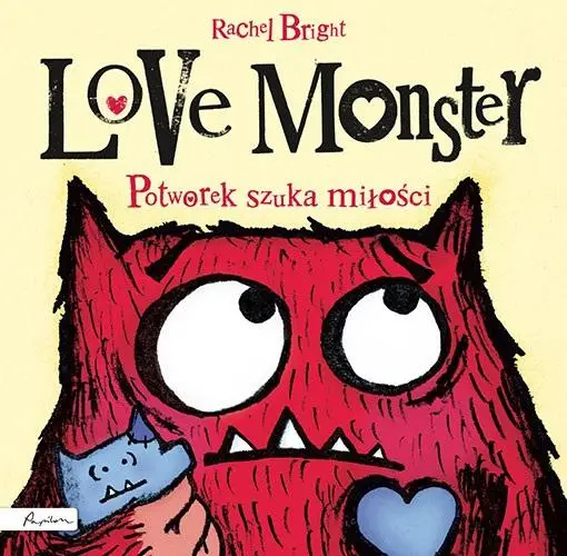 Love Monster. Potworek szuka miłości - Rachel Bright