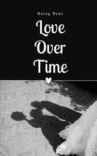 Love Over Time - Daisy Dewi