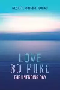 Love So Pure - Brisibe-Dorgu Gesiere