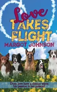 Love Takes Flight - Johnson Margot