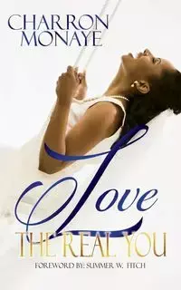 Love The Real You - Monaye Charron