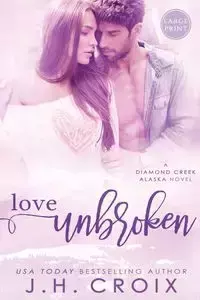 Love Unbroken - Croix J.H.