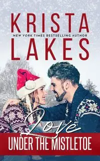 Love Under the Mistletoe - Krista Lakes