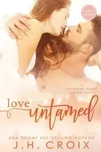 Love Untamed - Croix J.H.