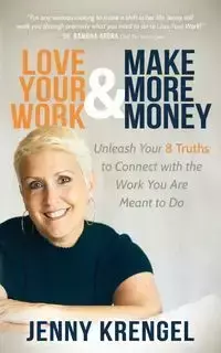 Love Your Work and Make More Money - Jenny Krengel