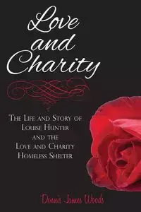 Love and Charity - Dennis James Woods