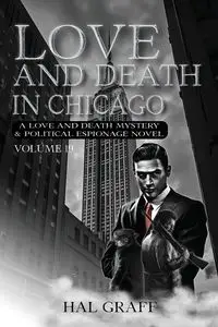 Love and Death in Chicago - Hal Graff