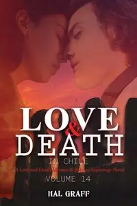 Love and Death in Chile - Hal Graff