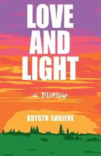 Love and Light - Shrieve Krystn