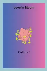 Love in Bloom - I Collins