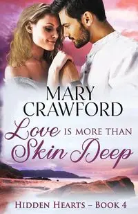 Love is More Than Skin Deep - Mary Crawford