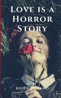 Love is a Horror Story - Nory Elcano