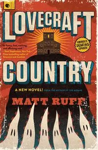 Lovecraft Country - Matt Ruff