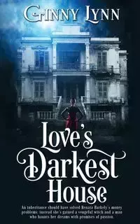 Love's Darkest House - Lynn Ginny