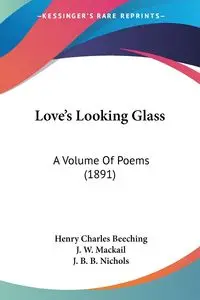 Love's Looking Glass - Henry Charles Beeching