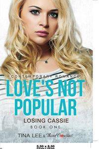 Love's Not Popular - Losing Cassie (Book 1) Contemporary Romance - Third Cousins