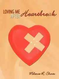 Loving Me After Heartbreak - Shorts Melanie R.