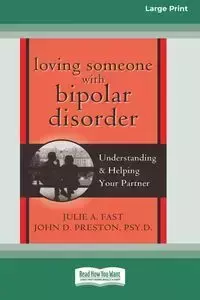 Loving Someone with Bipolar Disorder - Julie A. Fast