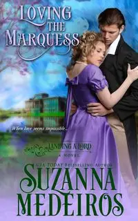 Loving the Marquess - Suzanna Medeiros