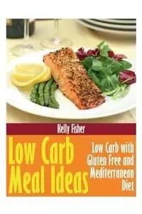 Low Carb Meal Ideas - Kelly Fisher