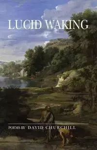 Lucid Waking - Churchill David B.