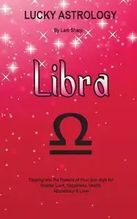 Lucky Astrology - Libra - Lani Sharp