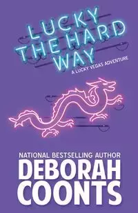 Lucky the Hard Way - Deborah Coonts