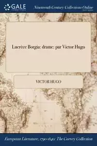 Lucrèce Borgia - Victor Hugo