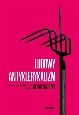 Ludowy antyklerykalizm - Michał Rauszer