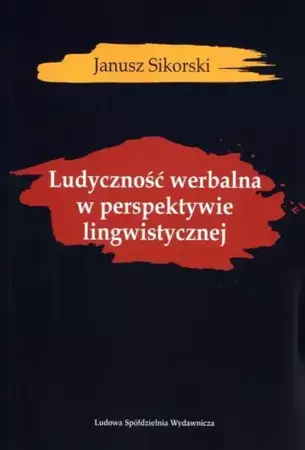 Ludyczność werbalna w perspektywie lingwistycznej - Janusz Sikorski