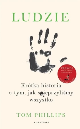 Ludzie. Krótka historia o tym, jak... - Tom Phillips